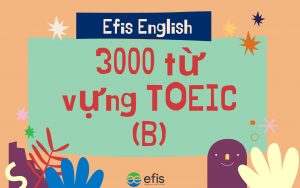 3000 từ vựng toeic bắt đầu bằng chữ B efis english