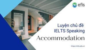 Luyện chủ đề IELTS Speaking | Accommodation