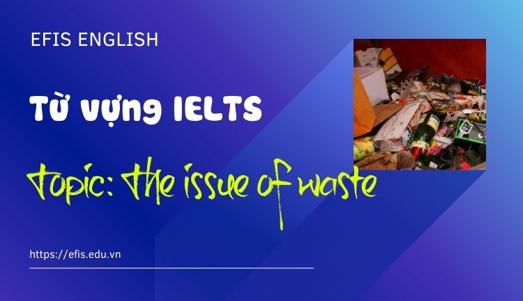 từ vựng ielts the issue of waste