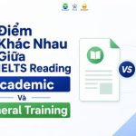5 Điểm Khác Nhau Giữa IELTS Reading Academic Và General Training