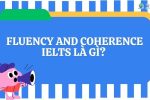 _Fluency and Coherence IELTS là gì