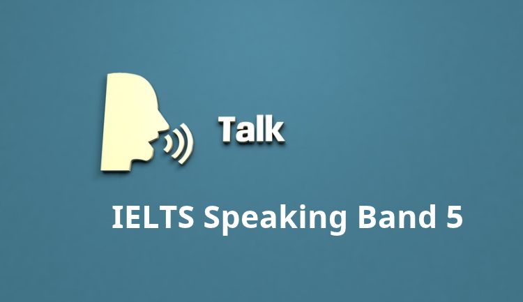 IELTS Speaking Band Descriptors_ Tiêu chí Band 5