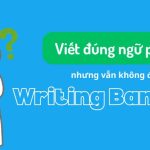 Viết đúng ngữ pháp vẫn không đạt IELTS Writing Band 7